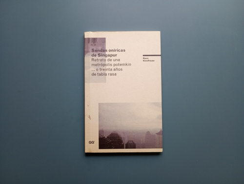 Book cover from Sendas oníricas de Singapur: Retrato de una metrópolis potemkin... o treinta años de tabla rasa 