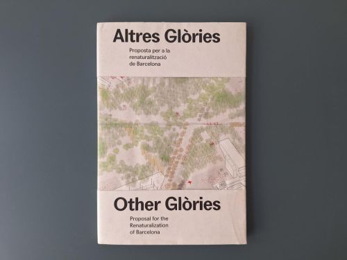 Book cover from Altres Glòries / Other Glòries: Proposal for the Renaturalization of Barcelona