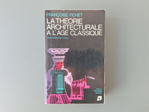 Book cover from La théorie architecturale à l'âge classique. Essai d'anthologie critique