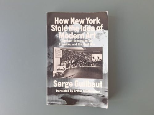 Book cover from How New York Stole the Idea of Modern Art: Abstract Expressionism, Freedom and the Cold War
