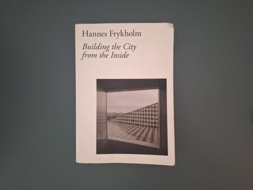 Book cover from Building the City from the Inside: Architecture and Urban Transformation in Los Angeles, Porto, and...