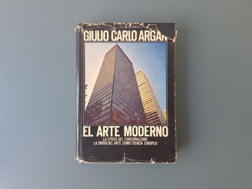 Book cover from El arte moderno. La época el Funcionalismo. La crisis del arte como ciencia europea