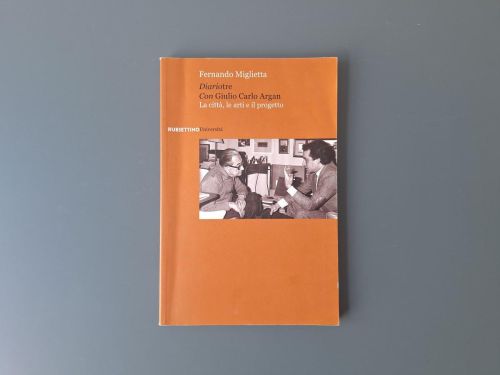 Book cover from Diariotre con Giulio Carlo Argan. La città, le arti e il progetto 