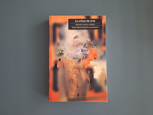 Book cover from La crítica de arte: Historia, teoría y praxis