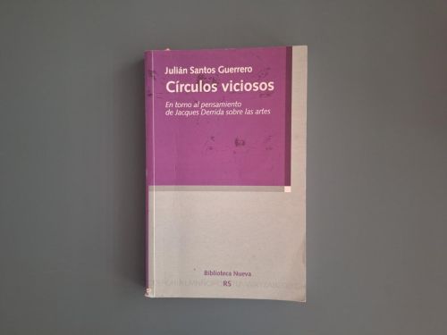 Book cover from Círculos viciosos: El pensamiento de Jacques Derrida sobre las artes